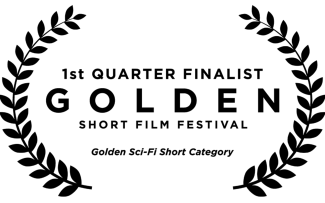 1 st quarter finalist golden short film festival golden sci-fi short category
